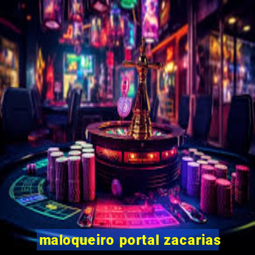 maloqueiro portal zacarias